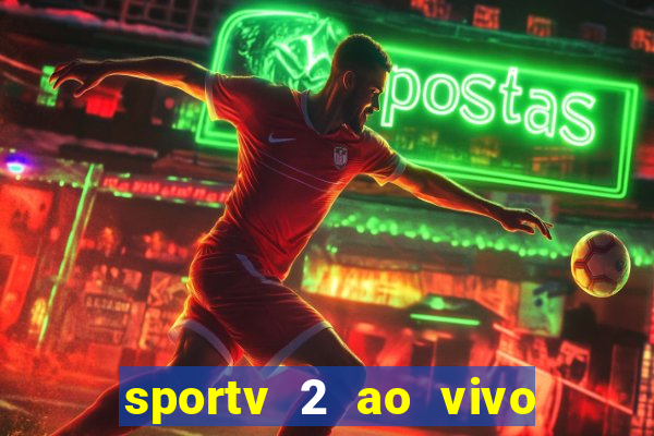 sportv 2 ao vivo mega canais